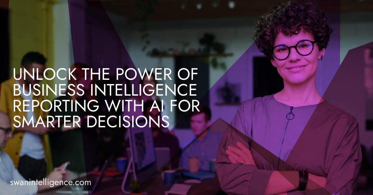 Unlock the Power of Business Intelligence Reporting with AI for Smarter ...