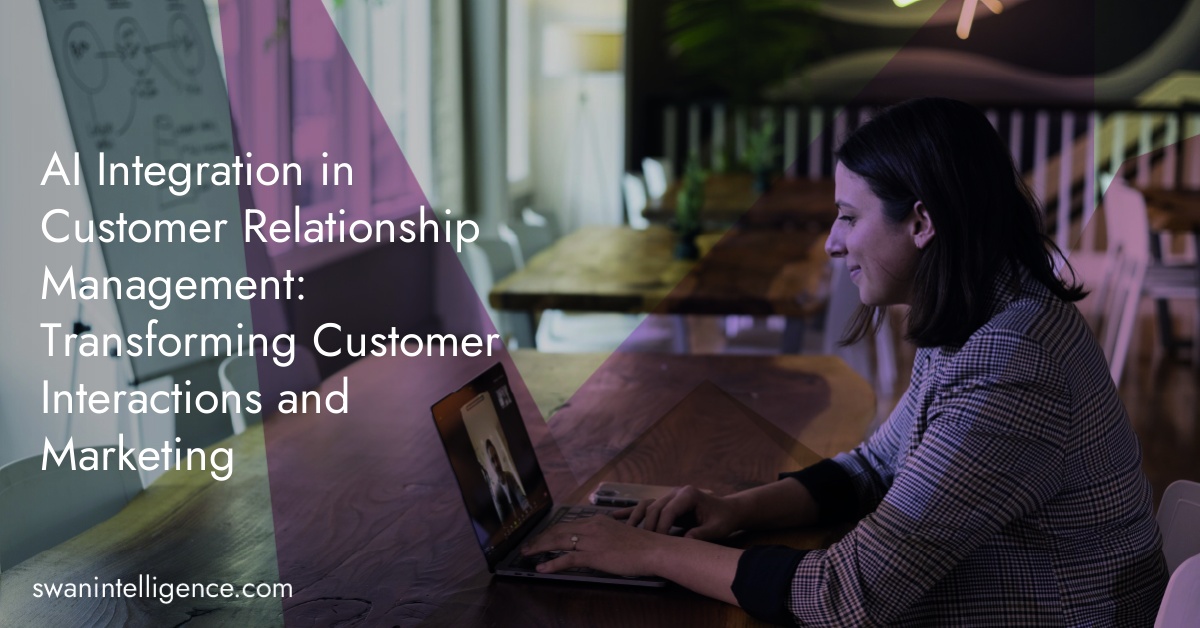 AI Integration in Customer Relationship Management: Transforming Customer Interactions and Marketing