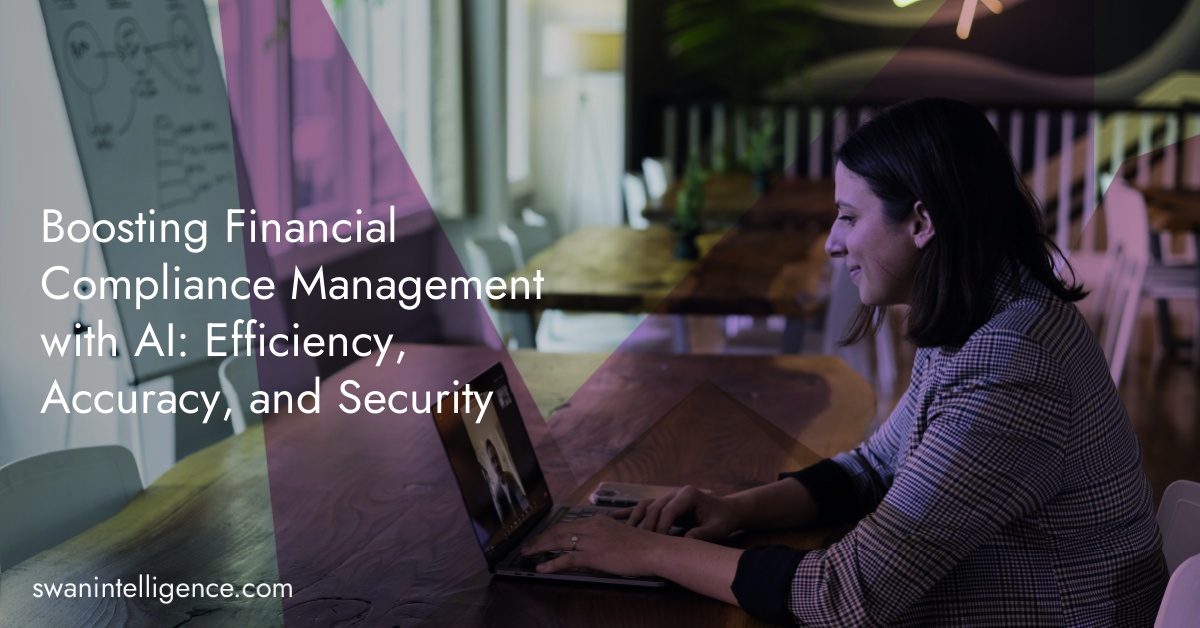 Boosting Financial Compliance Management with AI: Efficiency, Accuracy, and Security