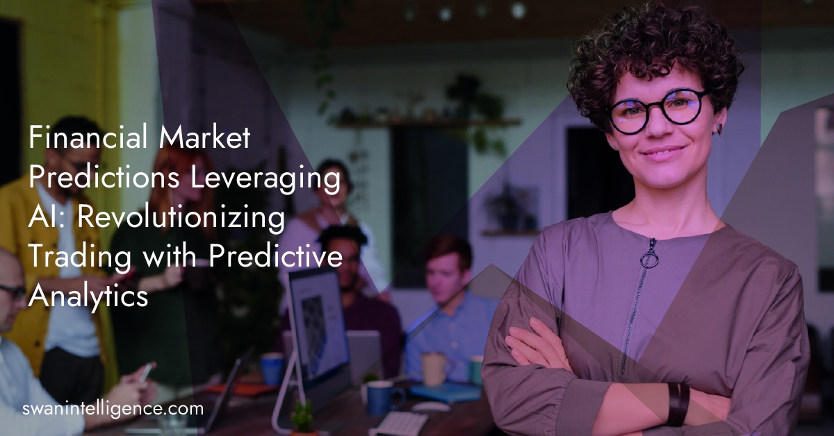 Financial Market Predictions Leveraging AI: Revolutionizing Trading with Predictive Analytics