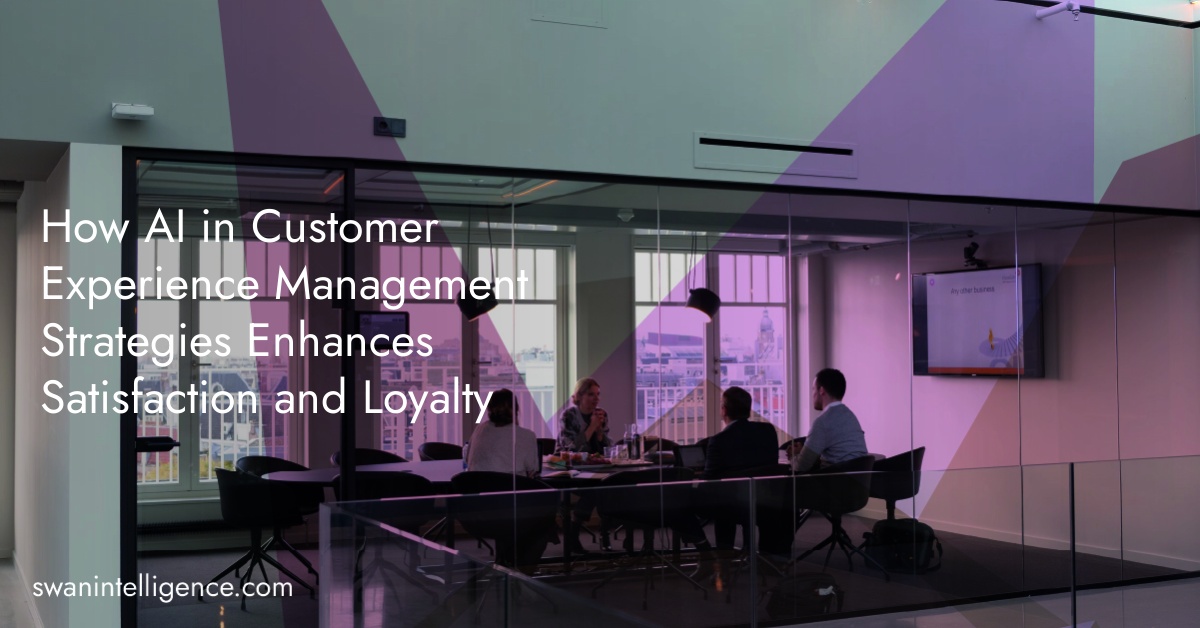How AI in Customer Experience Management Strategies Enhances Satisfaction and Loyalty