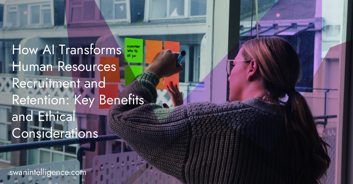 How AI Transforms Human Resources Recruitment and Retention: Key Benefits and Ethical Considerations