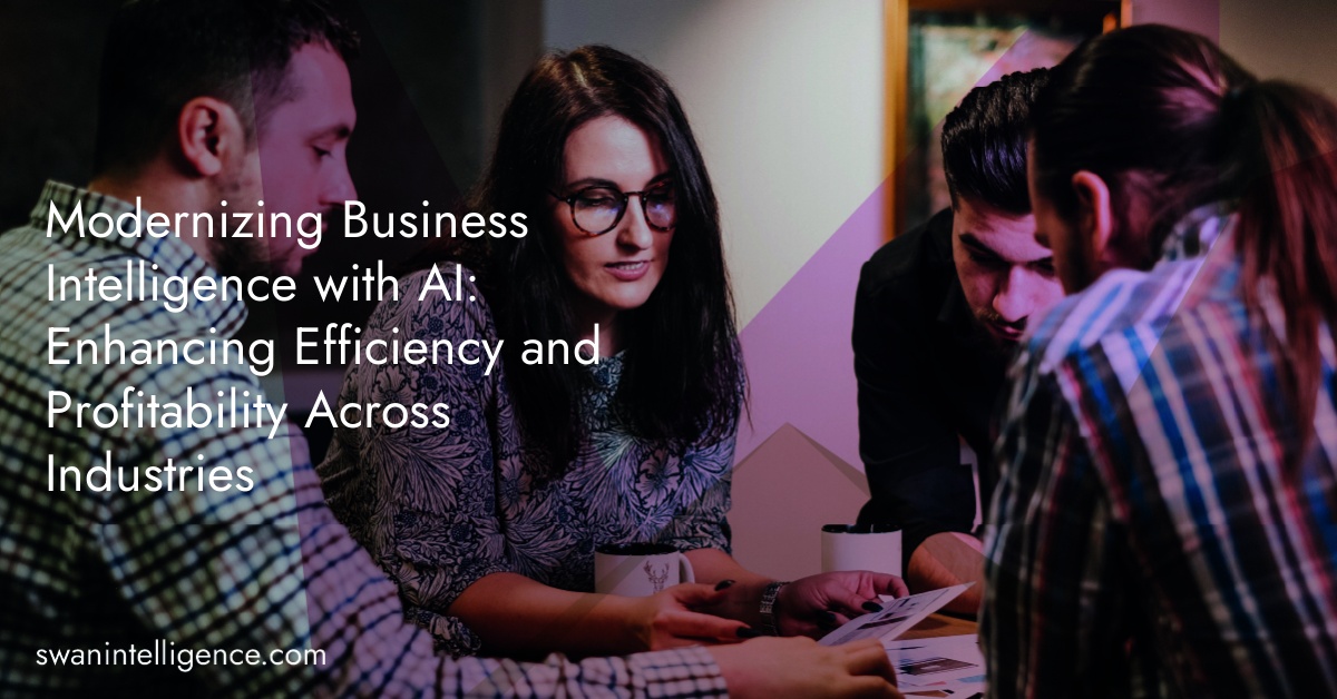 Modernizing Business Intelligence with AI: Enhancing Efficiency and Profitability Across Industries