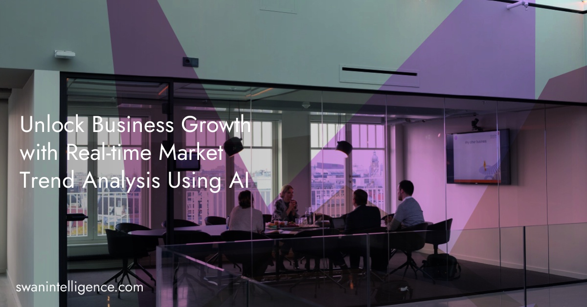 Unlock Business Growth with Real-time Market Trend Analysis Using AI