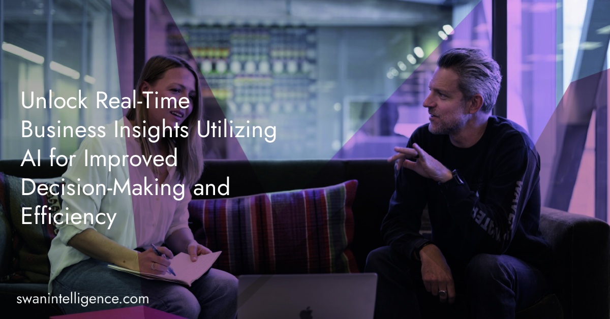 Unlock Real-Time Business Insights Utilizing AI for Improved Decision-Making and Efficiency