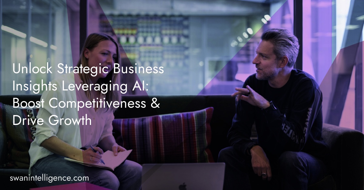 Unlock Strategic Business Insights Leveraging AI: Boost Competitiveness & Drive Growth