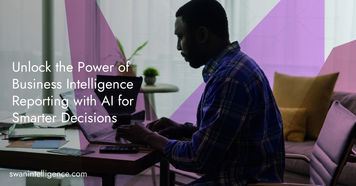Unlock the Power of Business Intelligence Reporting with AI for Smarter Decisions