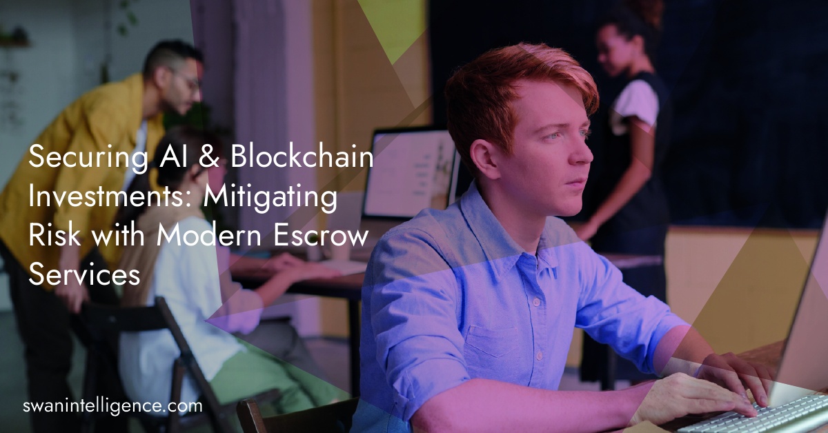 Securing AI & Blockchain Investments: Mitigating Risk with Modern Escrow Services