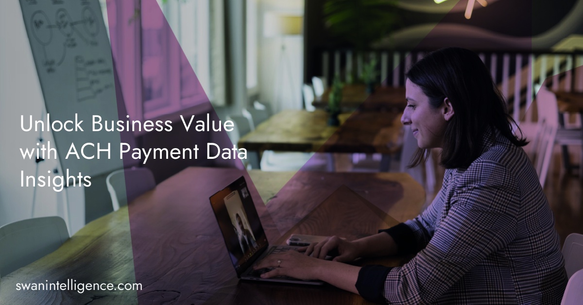 Unlock Business Value with ACH Payment Data Insights