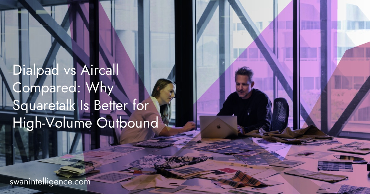 Dialpad vs Aircall Compared: Why Squaretalk Is Better for High-Volume Outbound
