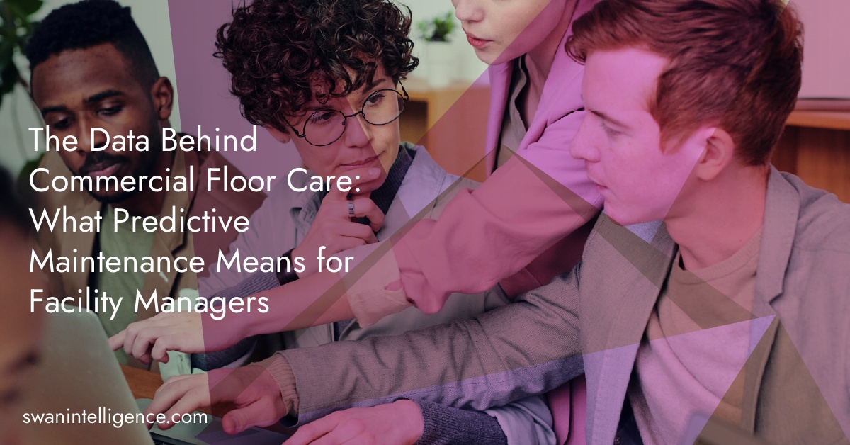 The Data Behind Commercial Floor Care: What Predictive Maintenance Means for Facility Managers